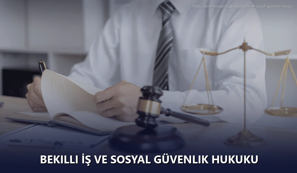 Bekilli İş ve Sosyal Güvenlik Hukuku