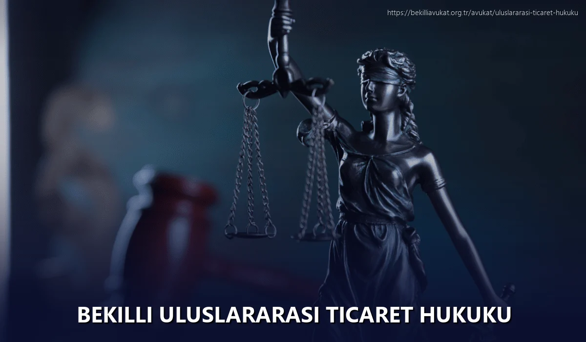 Bekilli Uluslararası Ticaret Hukuku